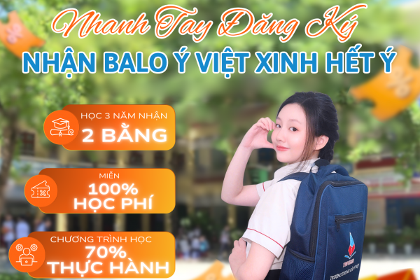 Học nghề miễn phí tại Trường Trung cấp Ý Việt, nhận ngay Balo xinh mùa tựu trường