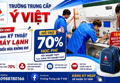 Học nghề điện lạnh, cơ hội việc làm rộng mở với ưu đãi hỗ trợ 70% học phí tại Ý Việt